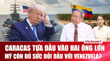 Tướng Lê Văn Cương: Hụt hơi trước sức ép từ Nga - Trung, Mỹ liều mình bùng nổ xung đột với Venezuela