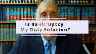 Is Bankruptcy My Only Option?