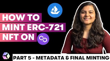 Mint ERC-721 NFT on Polygon TUTORIAL - Part 5 - NFT Metadata & Minting