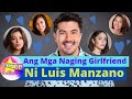 Ang Mga Naging Girlfriend Ni Luis Manzano