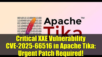 Critical XXE Vulnerability CVE-2025-66516 in Apache Tika: Urgent Patch Required!