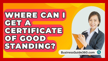 Where Can I Get A Certificate Of Good Standing? - BusinessGuide360.com