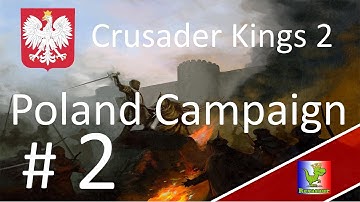 Crusader Kings II || Poland || Episode 2 - When Poland Strikes...