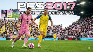 Pes2017-Nuevo Parche Temporada 25-26,Nueva Actualizacion,Fichajes y Graficos😱😱😱