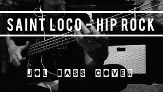 Saint Loco - Hip Rock (Bass Cover) | JOL BASS COVER