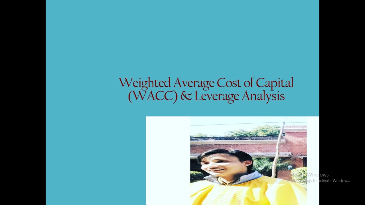 Weighted Average Cost of Capital (WACC) & Leverage Analysis