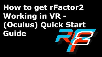 How to get rFactor2 to work in VR - Quick Setup Guide
