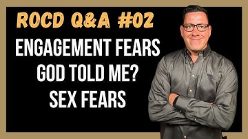 🔴 ROCD Q&A 02: Engagement Fears | God Told Me? | Sex Fears