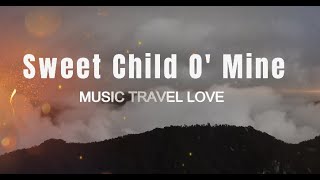 MUSIC TRAVEL LOVE - Sweet Child O' Mine (GUNS & ROSES Cover) w/ Lyrics