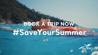 Save Your Summer In Turkey