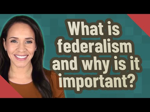 Video: Vad är federalism och varför är det viktigt?