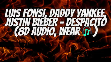 Luis Fonsi, Daddy Yankee, Justin Bieber - Despacito (8D AUDIO, wear 🎧)