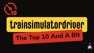 Top 10 And A Bit Train Simulators Compared