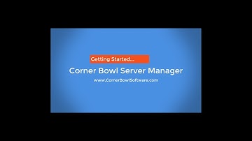 Getting Started with Corner Bowl Server Manager