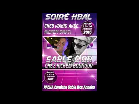 Cheb Wahid Hichem Smati Achket Moul GTD Live Sable D OR Annaba 2016