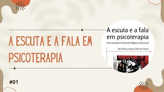 A escuta e a fala em psicoterapia: uma proposta fenomenológico-existencial (Ana Maria Feijoo)