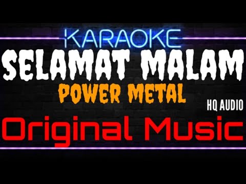 Karaoke Selamat Malam ( Original Music ) HQ Audio - Power Metal