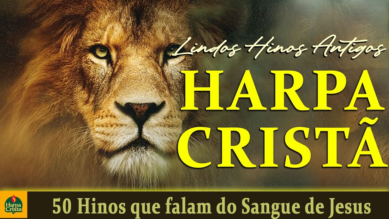 Harpa Crista -  50 Hinos que falam do Sangue de Jesus - Com letra (Coletânea)