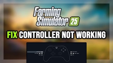 FIX Farming Simulator 25 Controller/Gamepad Not Working on PC