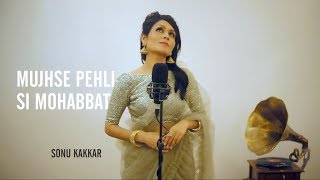 Video thumbnail of "Mujhse Pehli Si Mohabbat - Sonu Kakkar | Noorjehan | Cover"