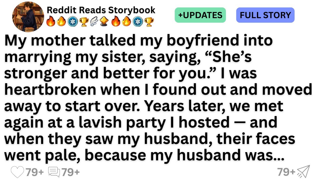 My mother talked my boyfriend into marrying my sister, saying, “She’s stronger and better for you...