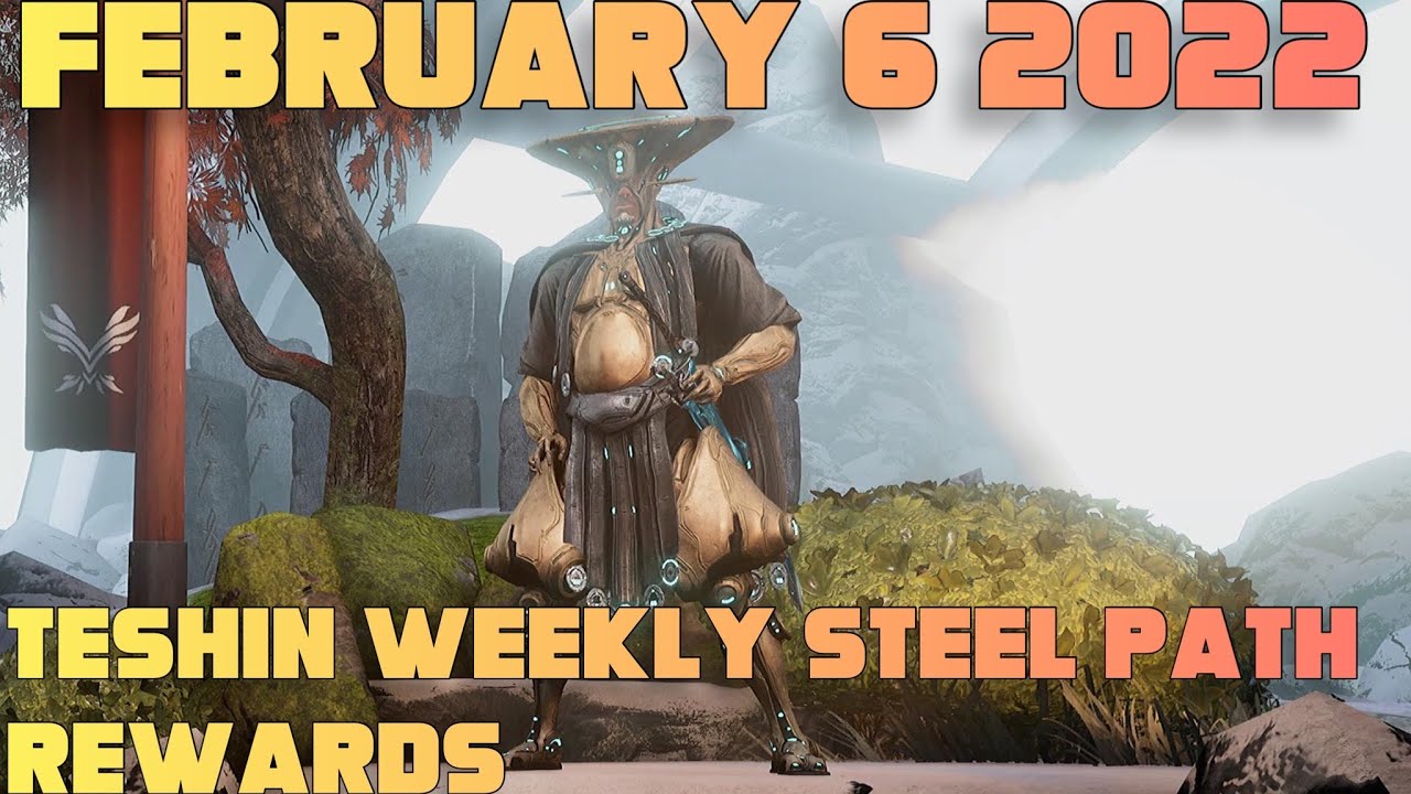 Warframe- Teshin Weekly Steel Path Rewards [February 6th 2022] - YouTube