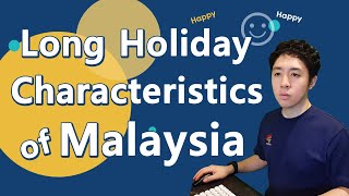 Malaysia long holiday characteristic