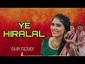 YE HIRALAL BANJARA PRIVATE HALGI MIX BY SMK REMIX