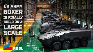 The Wait is Over! UK Army's Boxer MIV Are Being Produced On A Large Scale