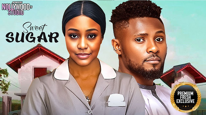 SWEET SUGAR ( Maurice Sam, Uche Montana) - Brand New 2025 Nigerian Movie