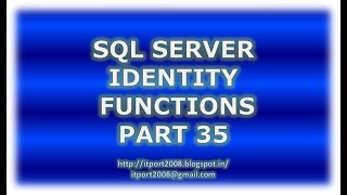 Identity functions in SQL Server - Part 35