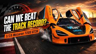 Can We Beat The Track Record? (1/15 McLaren 720s gt3x)