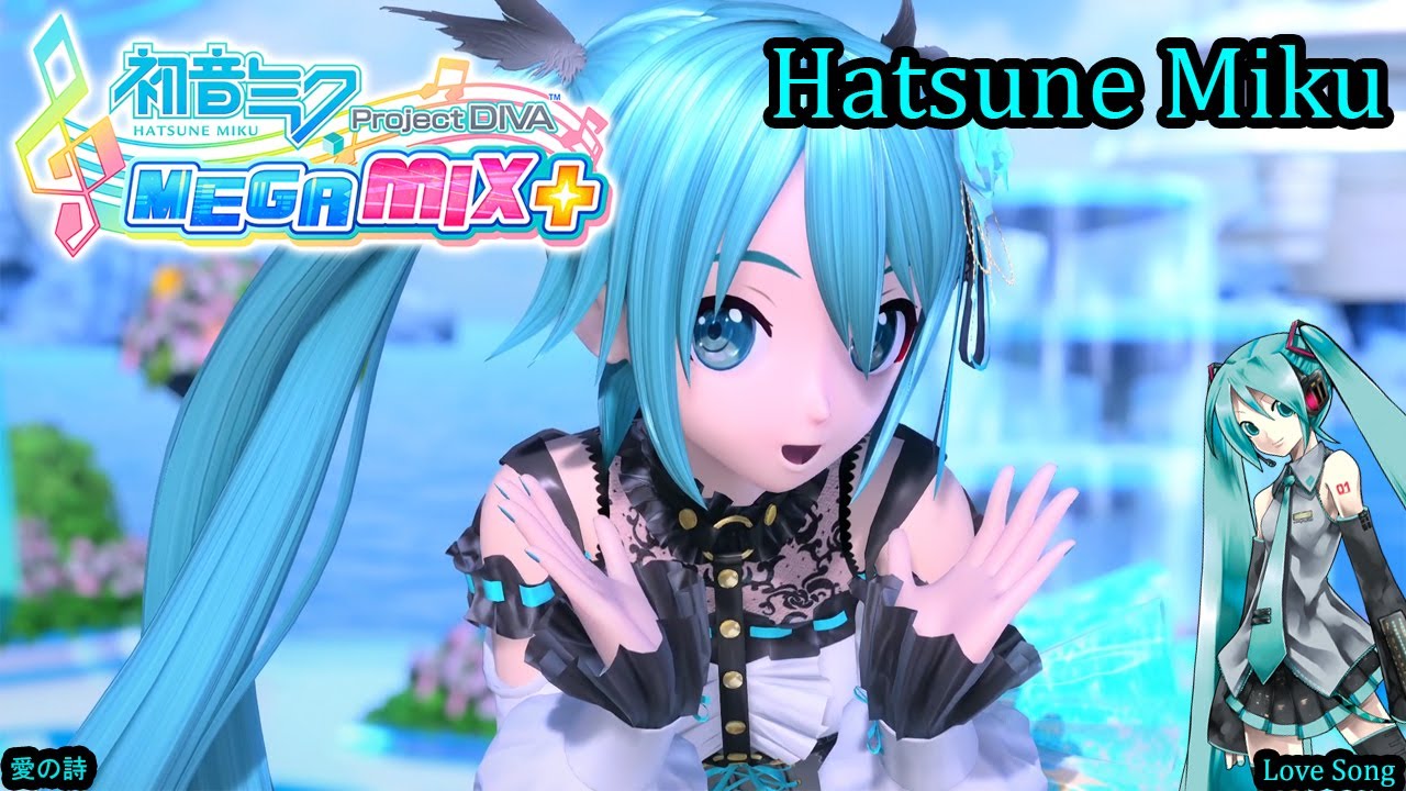Project Diva Mega Mix+- Hatsune Miku- 愛の詩- Love Song (HD)
