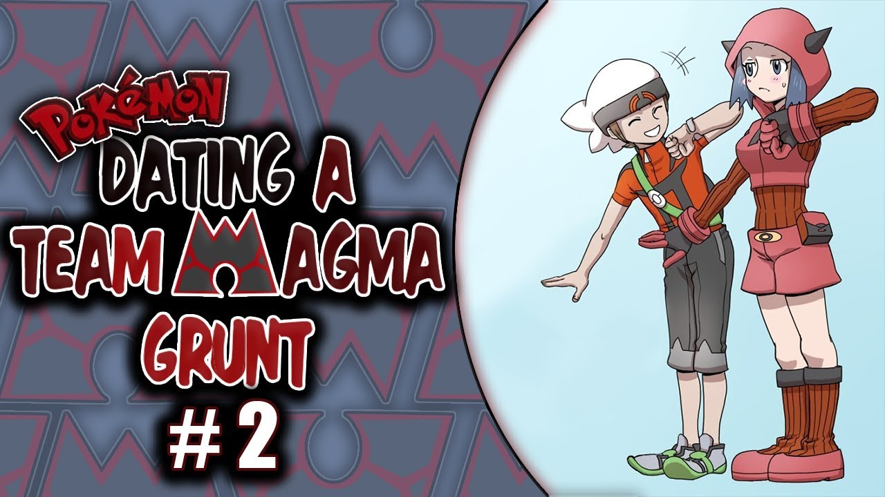 Dated A Team Magma Grunt Dating a Team Magma Grunt: Chapter 2 (English Dub) - YouTube