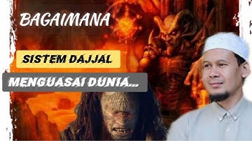 PERHATIKAN  ‼️ BAGAIMANA SISTEM DAJJAL MENGUASAI DUNIA BERSAMA DENGAN IBLIS ❓ Ustadz Rahmat Baequni