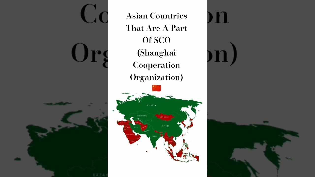 Asian Countries That Are A Part Of (SCO)Shanghai Cooperation Organization 🇨🇳 