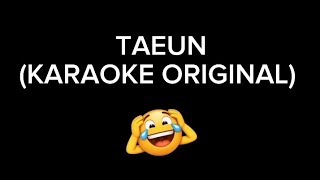 Download Lagu TAEUN(KARAOKE ORIGINAL)  MP3