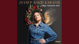 Yaktın Yandırdın Beni - Zeynep Bakşi Karatağ