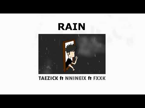 Rain : TAEZICK x FXXK x NninelX(audio)