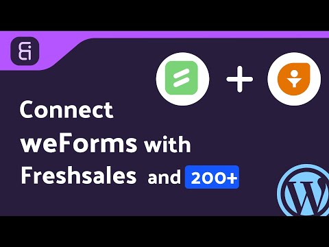 Integrating weForms with Freshsales | Step-by-Step Tutorial | Bit Integrations