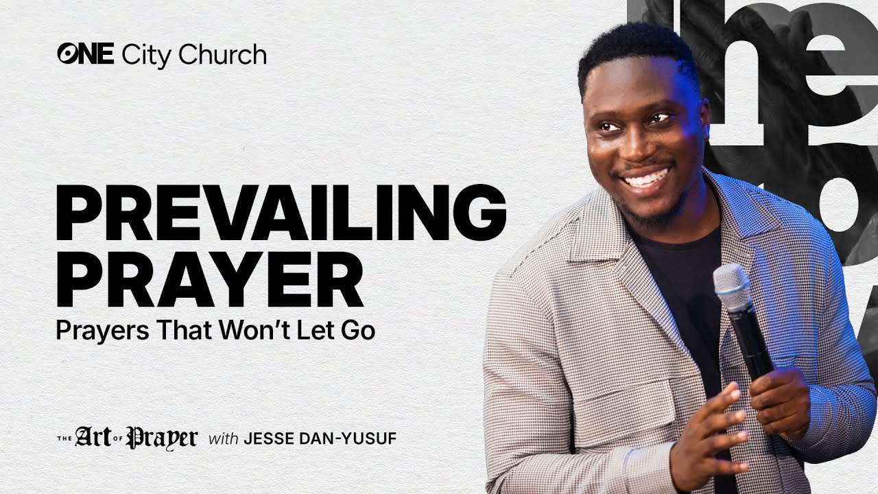 Prevailing Prayer: Prayers That Won’t Let Go // Ep 1 // The Art of Prayer