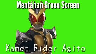 Mentahan green screen Kamen rider Agito