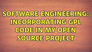 Software Engineering Incorporating Gpl Code In My Open Source Project 2 Solutions