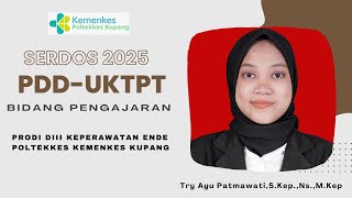 PDD-UKTPT BIDANG PENGAJARAN | SERDOS 2025 | TRY AYU PATMAWATI | POLTEKKES KEMENKES KUPANG