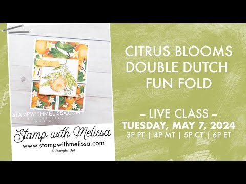 🔴 LIVE: Double Dutch Fun Fold Card featuring Citrus Blooms Bundle