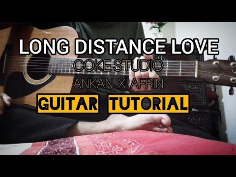 Long Distance Love | Coke Studio (Ankan X Afrin) | Guitar Tutorial