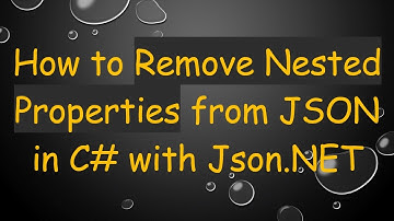How to Remove Nested Properties from JSON in C# with Json.NET