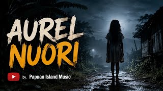 Download Lagu "AUREL NUORI" - Cipt. Frangke Karubaba | Dipop. Otto Refasi | Cover Version | Lagu Daerah Papua Download Lagu "AUREL NUORI" - Cipt. Frangke Karubaba | Dipop. Otto Refasi | Cover Version | Lagu Daerah Papua