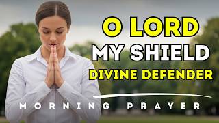 O Lord, My Shield and Divine Defender