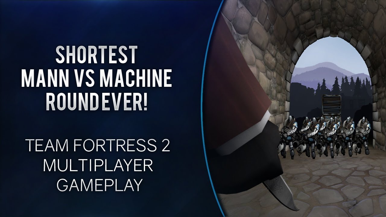 Shortest TF2 Mann Vs Machine round ever! Team Fortress 2 Mann vs ...